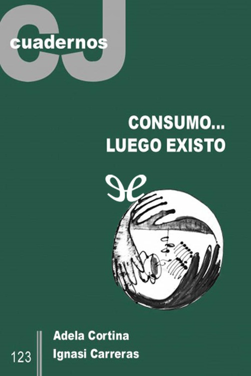 Consumo… luego existo